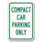 Signmission Compact Car Parking 12inx18in Heavy Gauge Alum Signs, 18" L, 12" H, A-1218 Misc - Compact Car Only A-1218 Misc - Compact Car Only - alternate 1